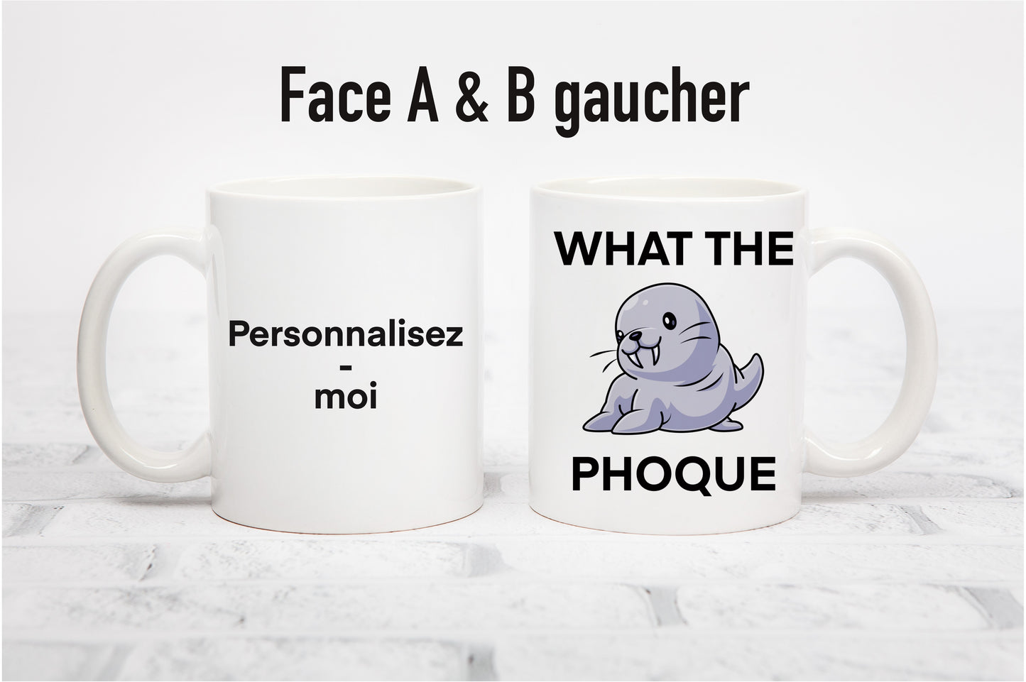Tasse personnalisée What the phoque