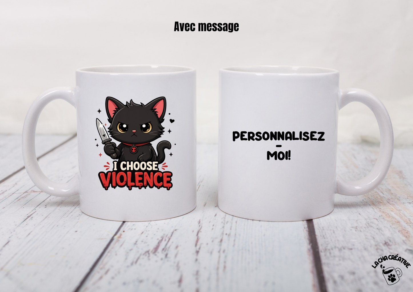 Tasse personnalisée I Choose Violence