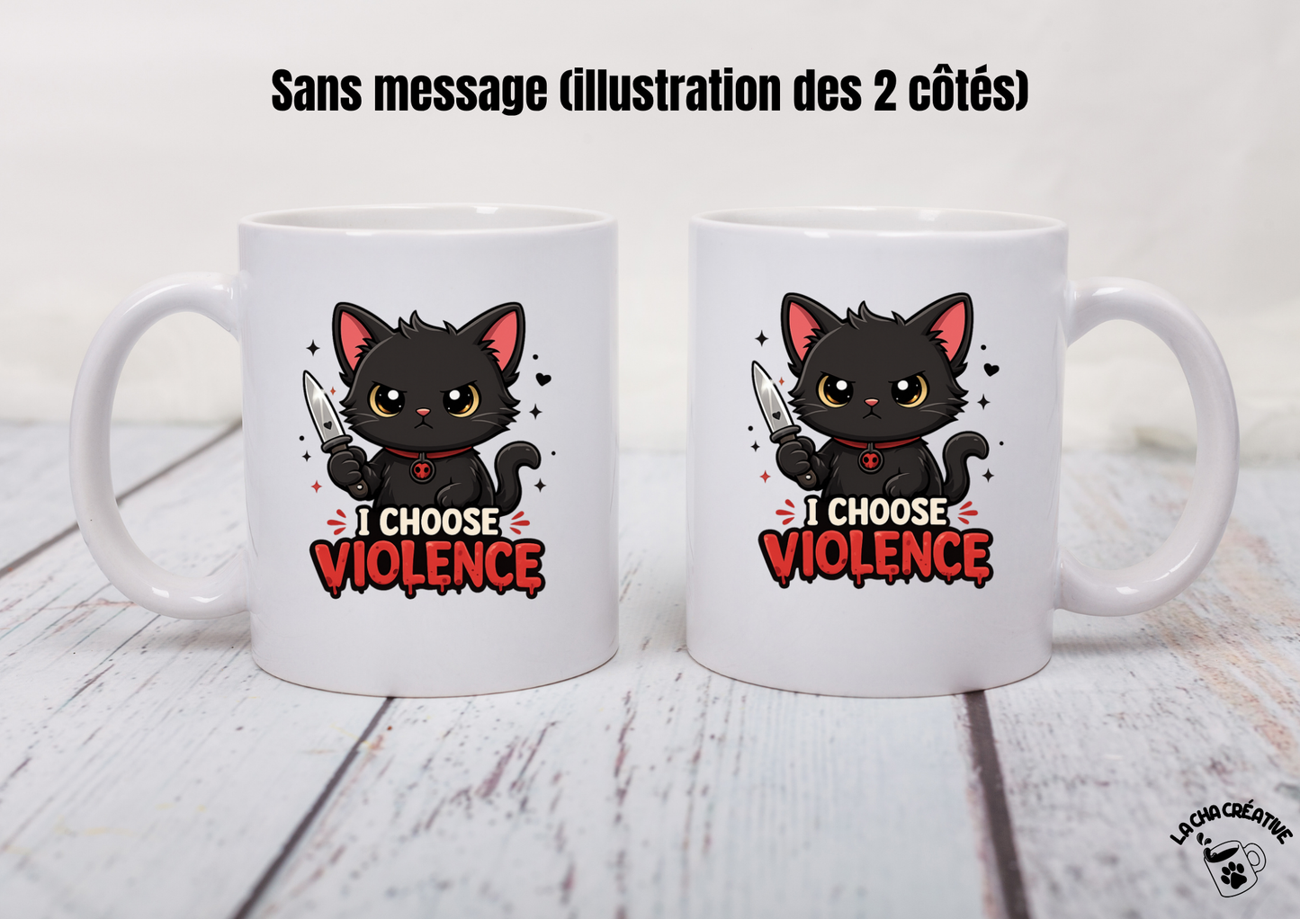 Tasse personnalisée I Choose Violence
