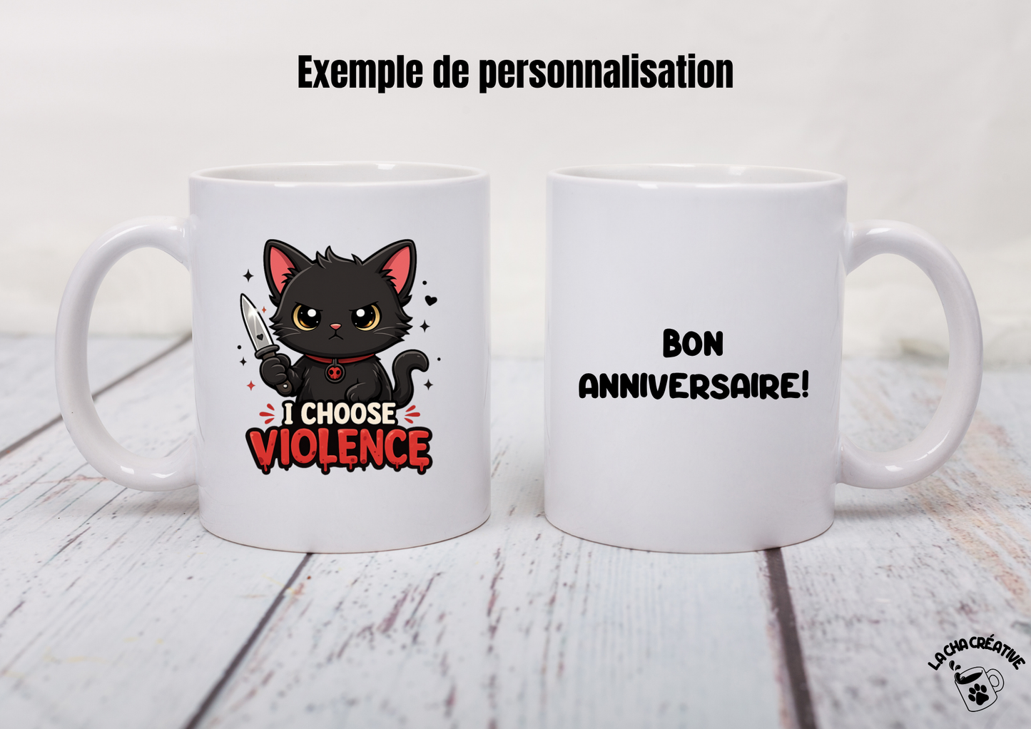 Tasse personnalisée I Choose Violence