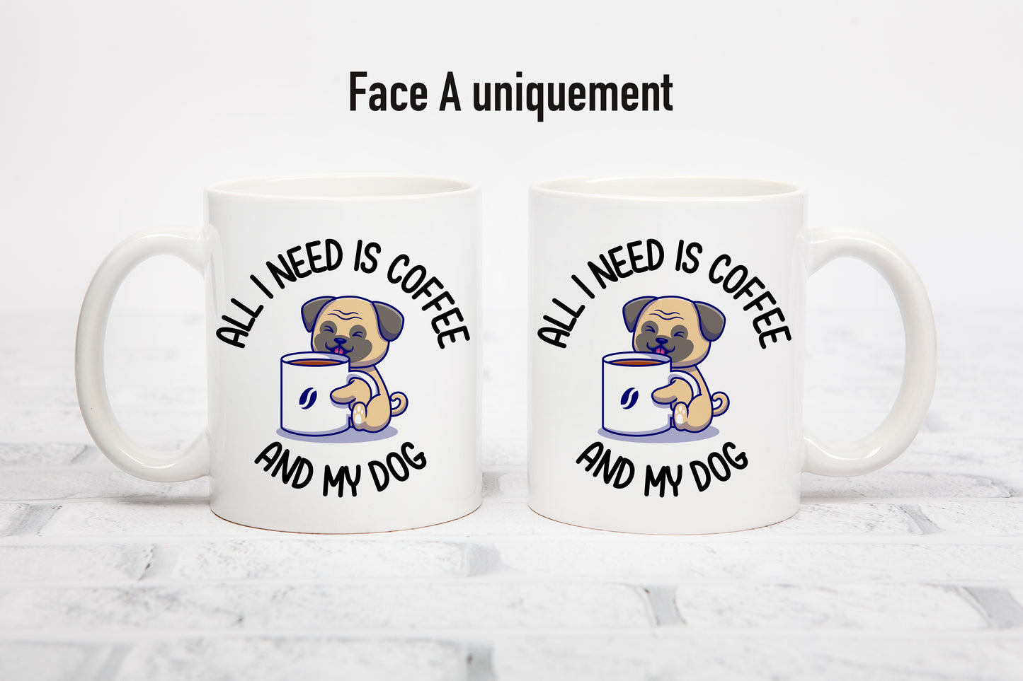 Tasse personnalisée All I need is Coffee and My Dog