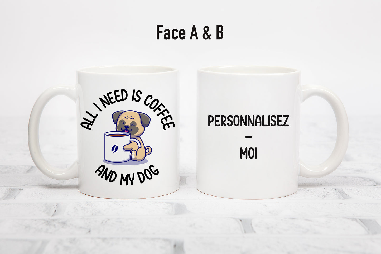 Tasse personnalisée All I need is Coffee and My Dog