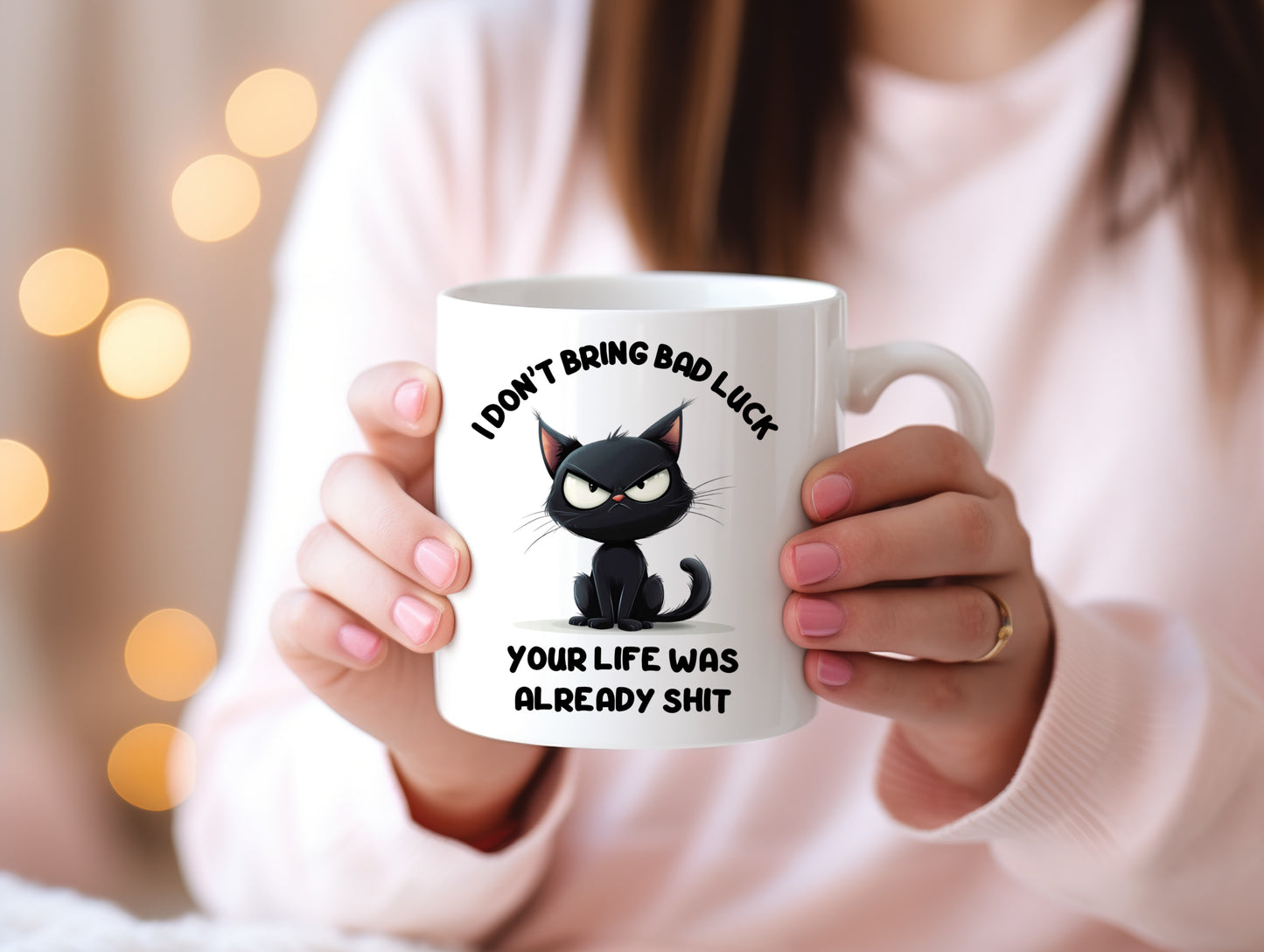 Tasse personnalisée I Don't Bring Bad Luck, Your Life Was Already Shit