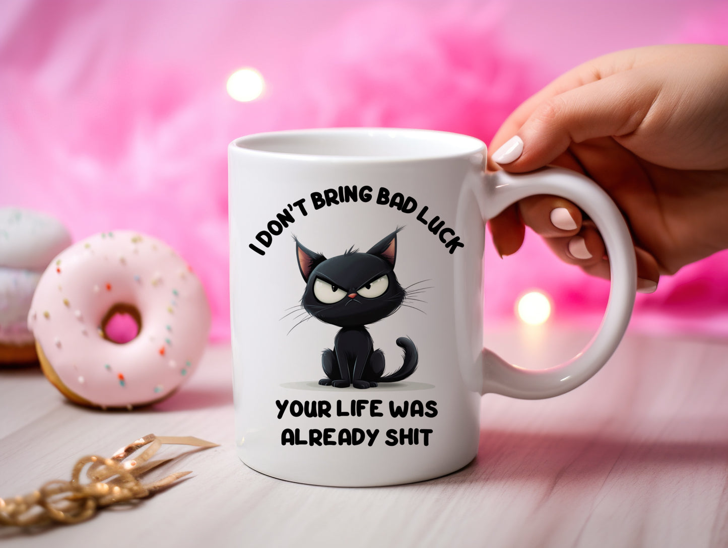 Tasse personnalisée I Don't Bring Bad Luck, Your Life Was Already Shit