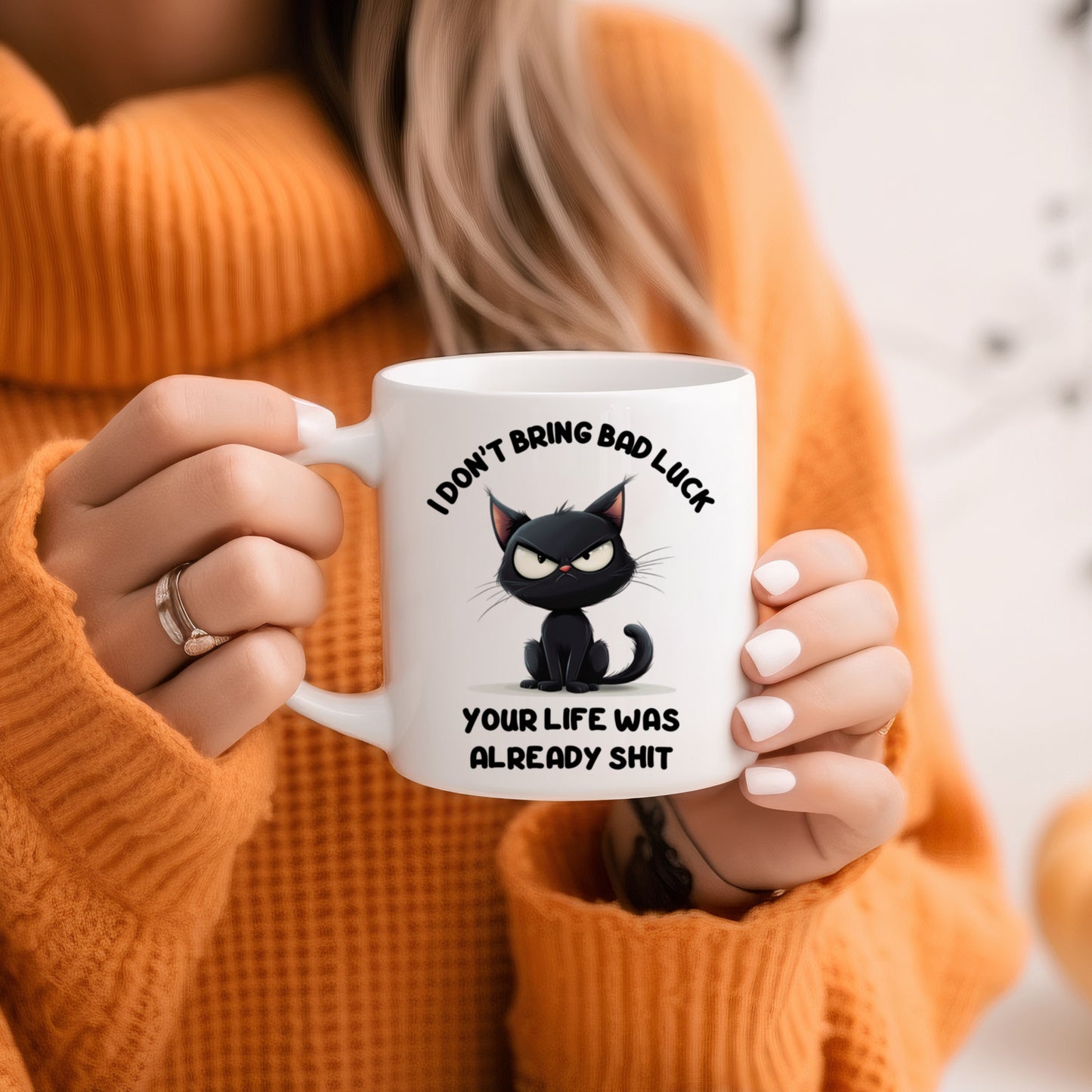 Tasse personnalisée I Don't Bring Bad Luck, Your Life Was Already Shit