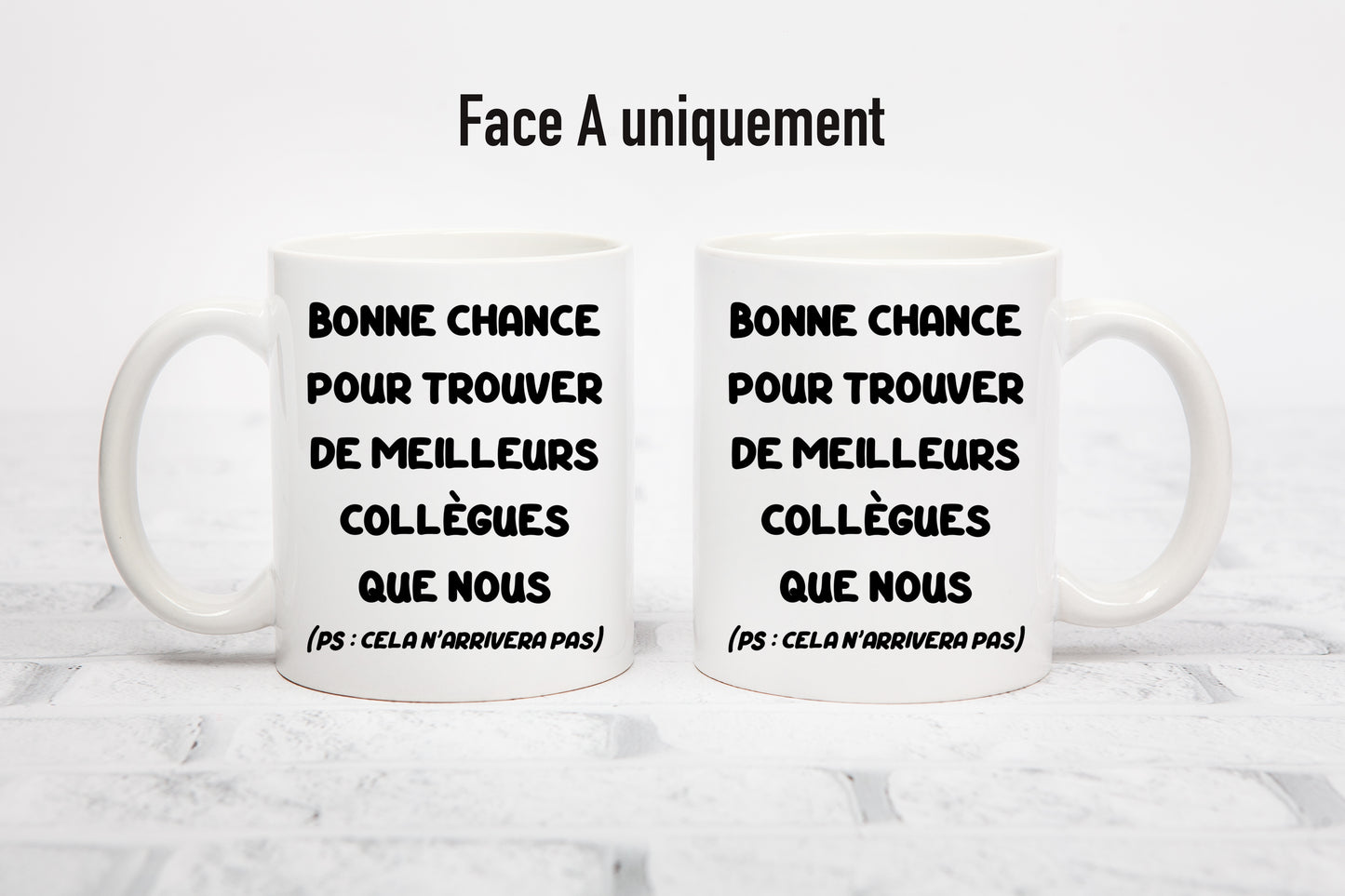 Tasse personnalisée Bonne chance pour trouver de meilleurs collègues que nous.