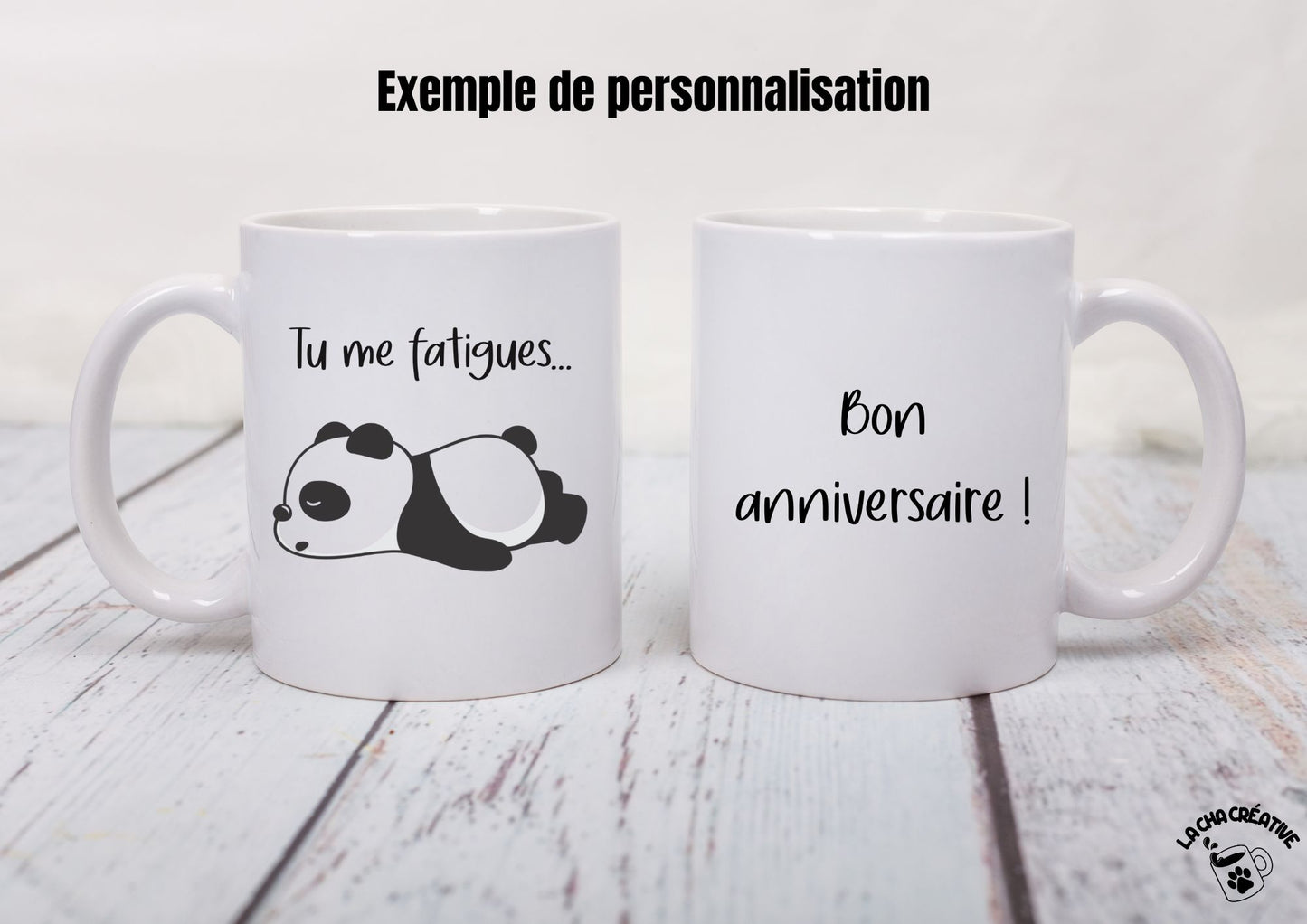 Tasse personnalisée Tu me fatigues Panda