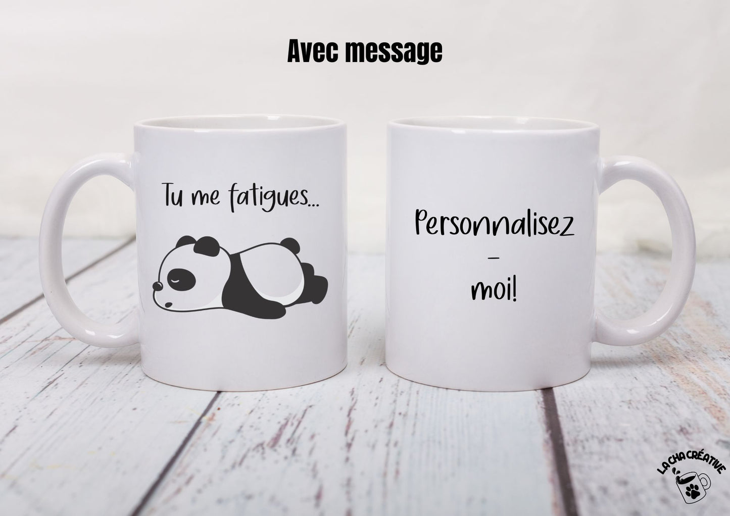 Tasse personnalisée Tu me fatigues Panda